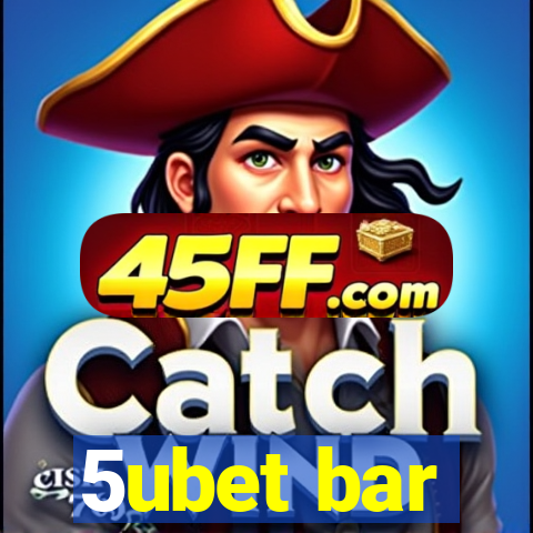 5ubet bar